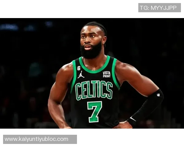 杰伦布朗谈球队表现期待上场比赛能成为例外展现努力与活力